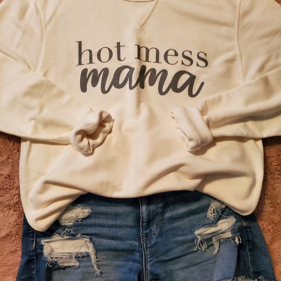 Tops - New! Hot Mess Mama Crewneck.